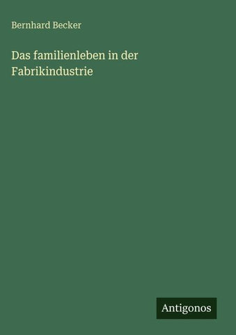 Das familienleben in der Fabrikindustrie