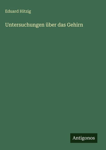 Untersuchungen über das Gehirn
