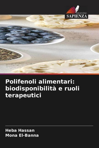 Polifenoli alimentari: biodisponibilità e ruoli terapeutici