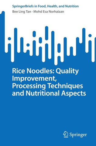 Rice Noodles: Quality Improvement, Processing Techniques and Nutritional Aspects