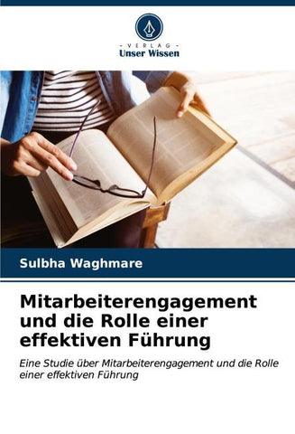 Mitarbeiterengagement und die Rolle einer effektiven Führung