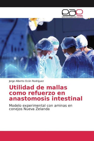 Utilidad de mallas como refuerzo en anastomosis intestinal