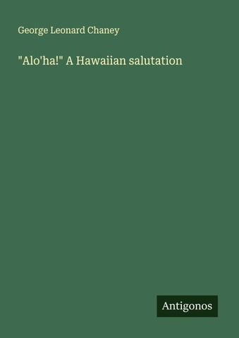 "Alo'ha!" A Hawaiian salutation