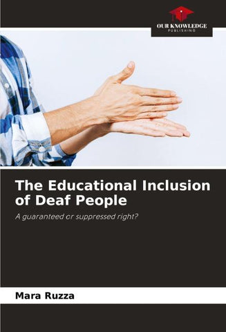 The Educational Inclusion of Deaf People