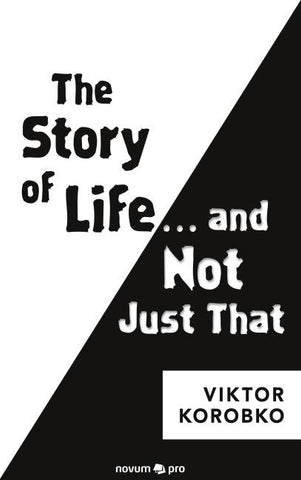 The Story of Life ... and Not Just That