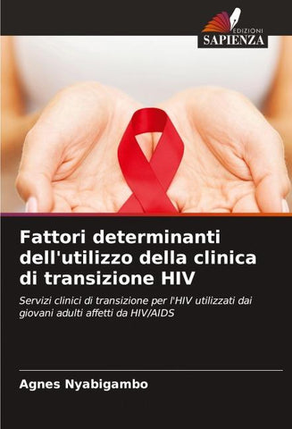 Fattori determinanti dell'utilizzo della clinica di transizione HIV