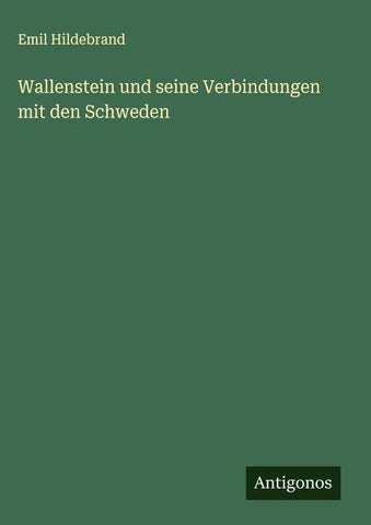 Wallenstein und seine Verbindungen mit den Schweden
