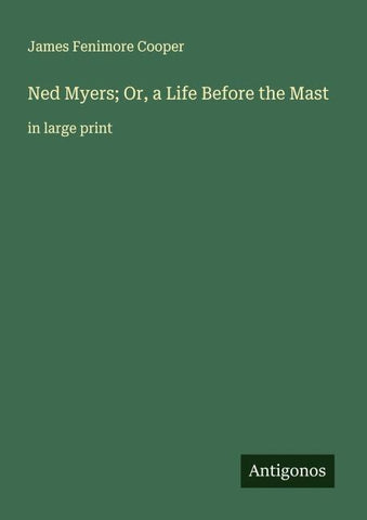 Ned Myers; Or, a Life Before the Mast