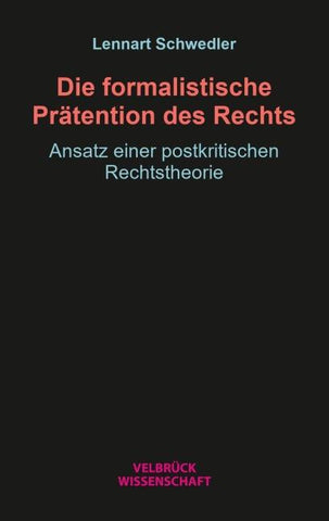 Die formalistische Prätention des Rechts