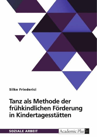 Tanz als Methode der frühkindlichen Förderung in Kindertagesstätten