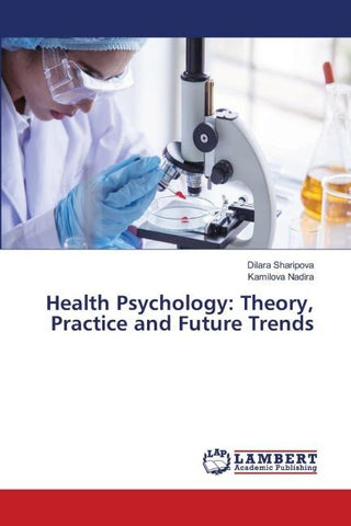 Health Psychology: Theory, Practice and Future Trends
