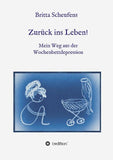 Zurück ins Leben! - Mein Weg aus der Wochenbettdepression