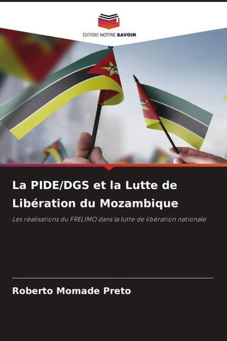 La PIDE/DGS et la Lutte de Libération du Mozambique