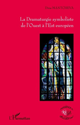 La Dramaturgie symboliste de l'Ouest à l'Est européen