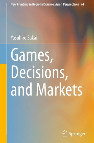 Games, Decisions, and Markets