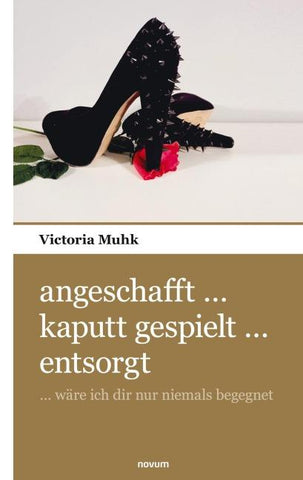 angeschafft ... kaputt gespielt ... entsorgt