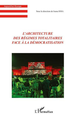 L'architecture des régimes totalitaires face à la démocratis