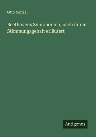 Beethovens Symphonien, nach ihrem Stimmungsgehalt erläutert