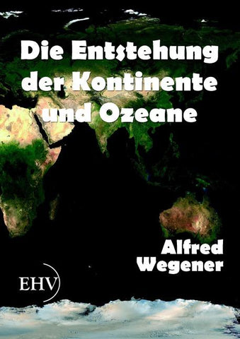 Die Entstehung der Kontinente und Ozeane