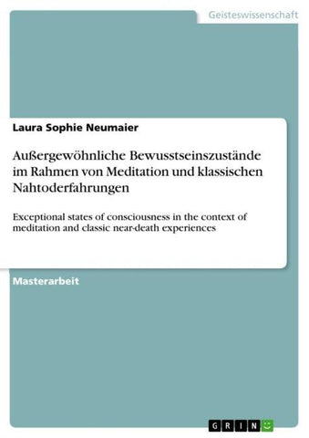 Außergewöhnliche Bewusstseinszustände im Rahmen von Meditation und klassischen Nahtoderfahrungen