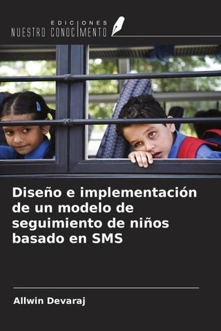 Diseño e implementación de un modelo de seguimiento de niños basado en SMS