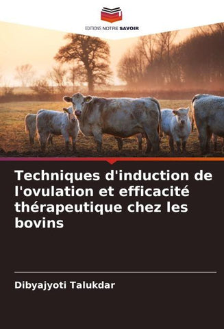 Techniques d'induction de l'ovulation et efficacité thérapeutique chez les bovins