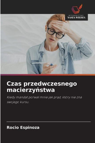 Czas przedwczesnego macierzy¿stwa