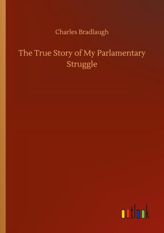 The True Story of My Parlamentary Struggle