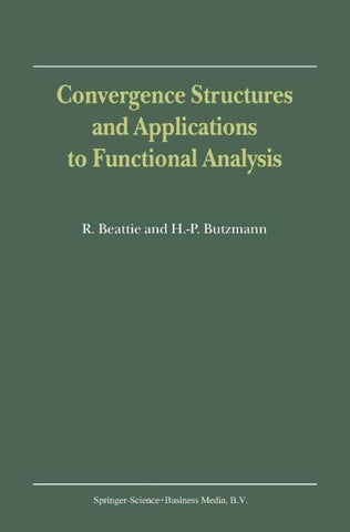 Convergence Structures and Applications to Functional Analysis