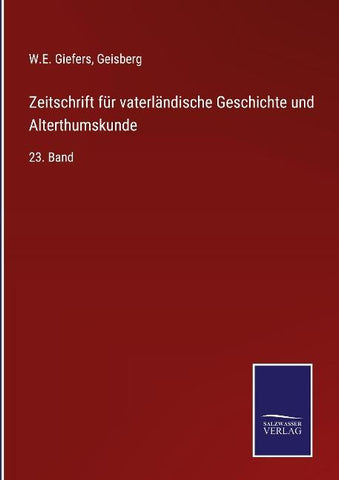 Zeitschrift für vaterländische Geschichte und Alterthumskunde