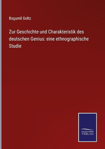 Zur Geschichte und Charakteristik des deutschen Genius: eine ethnographische Studie