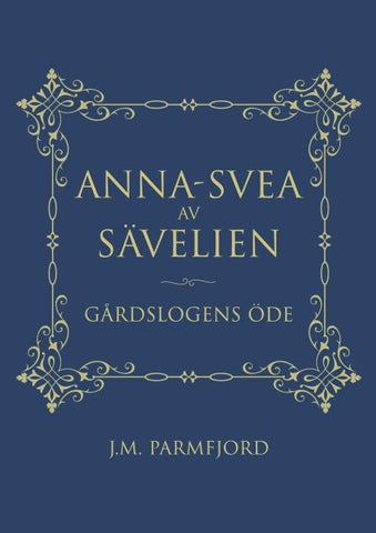 Anna-Svea av Sävelien: Gårdslogens öde