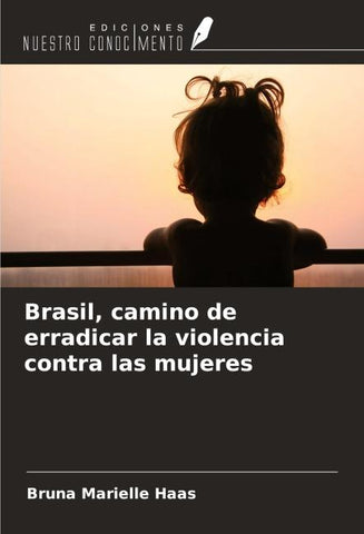 Brasil, camino de erradicar la violencia contra las mujeres