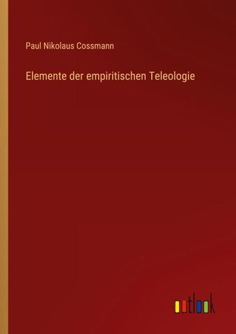Elemente der empiritischen Teleologie