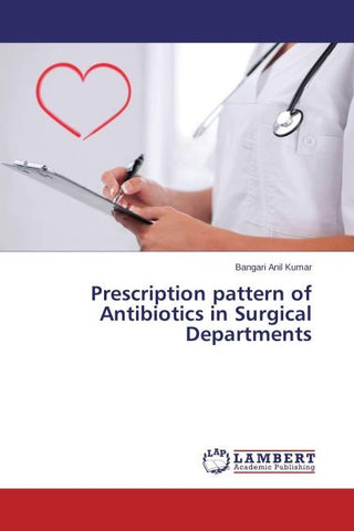 Prescription pattern of Antibiotics in Surgical Departments