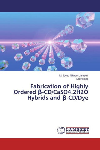 Fabrication of Highly Ordered ¿-CD/CaSO4.2H2O Hybrids and ¿-CD/Dye