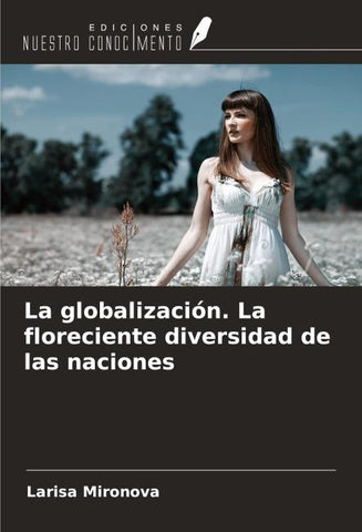 La globalización. La floreciente diversidad de las naciones