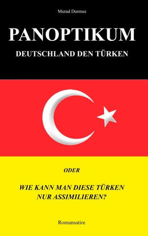 Panoptikum.Deutschland den Türken.
