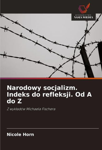 Narodowy socjalizm. Indeks do refleksji. Od A do Z