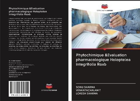 Phytochimique &Evaluation pharmacologique Holoptelea integrifolia Roxb