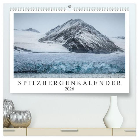 Spitzbergenkalender (hochwertiger Premium Wandkalender 2026 DIN A2 quer), Kunstdruck in Hochglanz