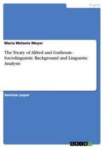The Treaty of Alfred and Guthrum - Sociolinguistic Background and Linguistic Analysis
