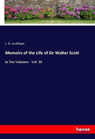 Memoirs of the Life of Sir Walter Scott
