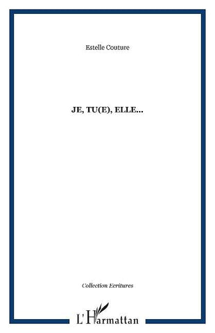 Je, tu(e), elle...