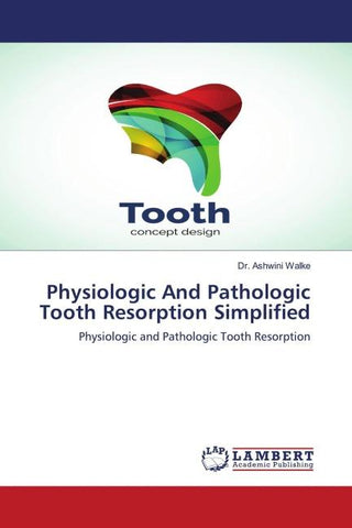 Physiologic And Pathologic Tooth Resorption Simplified
