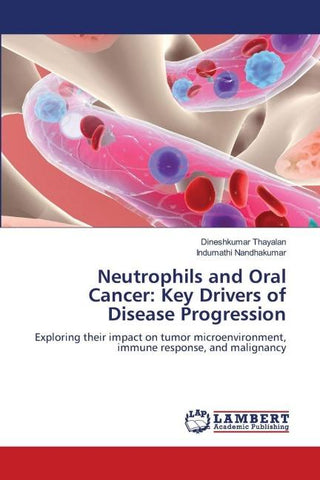 Neutrophils and Oral Cancer: Key Drivers of Disease Progression