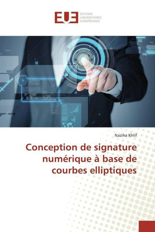 Conception de signature numérique à base de courbes elliptiques