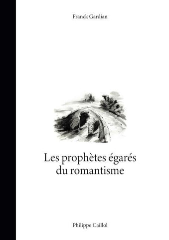 Les prophètes égarés du romantisme