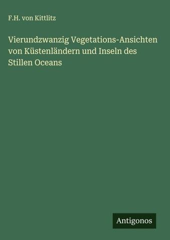 Vierundzwanzig Vegetations-Ansichten von Küstenländern und Inseln des Stillen Oceans