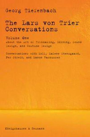 The Lars von Trier Conversations – Volume One